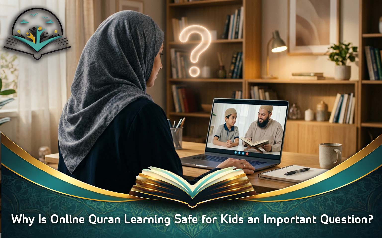Why Is Online Quran Learning Safe for Kids an Important Question?